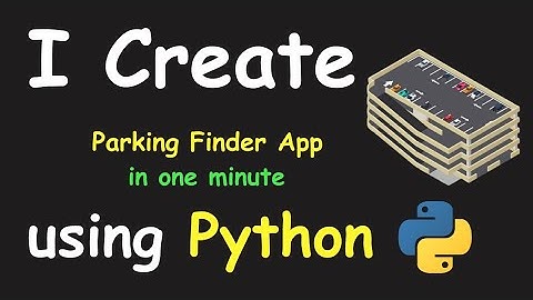 I CREATE PARKING FINDER APP IN 1 MIN USING PYTHON & LEARN PYTHON BY BUILDING SIMPLE PROJECTS