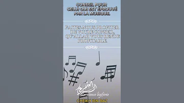 Conseil Pour Celui Qui Est éprouvé Par La Musique Cheikh Ibn Bâz 