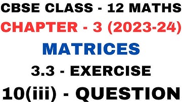 10 iii Question Exercise 3.3 l Chapter 3 Matrices l Ex 3.3 q10 l Class12th Maths l NEW NCERT 2023-24