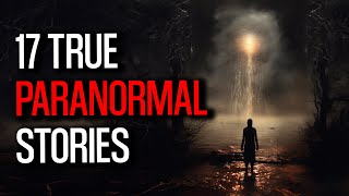 17 True Paranormal Stories | A Journey Through Paranormal Visions