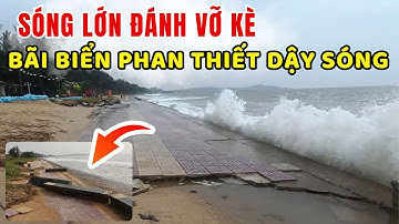 🔴 Bãi Biển Dậy Sóng: Sóng Lớn Bất Ngờ Tạt Vỡ Kè Biển Phan Thiết -Bão Số 15 Koto    🏝