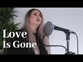 Slander ft dylan matthew  love is gone cover by jasmine gibson