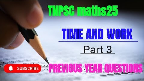 Tnpsc||group 2&4 maths||Previous Year Questions||Time and Work (Part 3)||@TNPSCmaths25