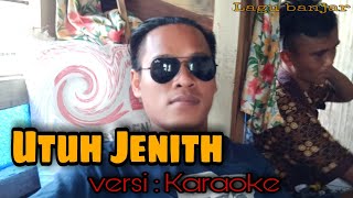 UTUH JENIT KARAOKE_Cacan amuntai lagu banjar kalimantan