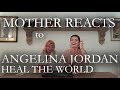 MOTHER REACTS to ANGELINA JORDAN - HEAL THE WORLD  | Reaction Video | Travelling with Mother