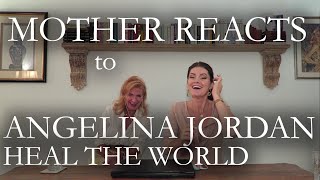 MOTHER REACTS to ANGELINA JORDAN - HEAL THE WORLD | Reaction Video | Travelling with Mother