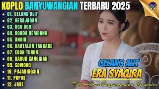 GELANG ALIT - GERAJAGAN - UGO UGO || Album Era Syaqira Koplo Banyuwangi Terbaru 2025 - On Trending