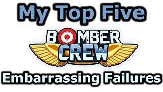 The Sim Station's Top 5 Most Embarrassing Failures in Bomber Crew