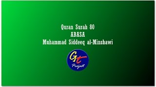 Muhammad Siddeeq al-Minshawi (Mujawwad) - Quran Surah 80 Abasa