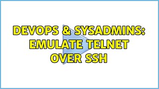 Celebrity DevOps & SysAdmins: emulate telnet over ssh Wealth