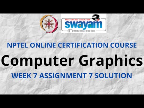 Computer Graphics | NPTEL | Week 7 Assignment 7 Solution | July 2021 |