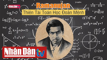 Ramanujan - Thiên Tài Toán Học Đoản Mệnh | Người nổi tiếng