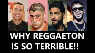 Why Reggaeton is So Bad!