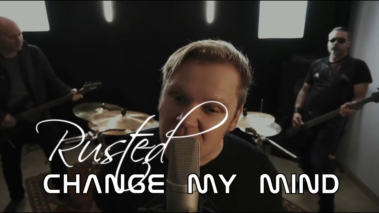 Rusted - Change My Mind