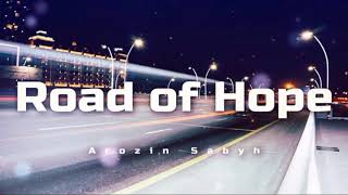 Arozin Sabyh - Road Of Hope