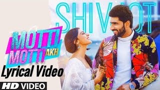 Motti Motti Akh (Full LYRICAL Song) Shivjot Ft Gurlej Akhtar | Latest Punjabi Songs 2020 | Lyrics