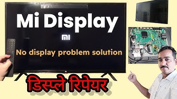 Mi led tv  डिस्प्ले रिपेरिंग LED tv No Screen problem Sound ok backlight ok but Picture Not Display