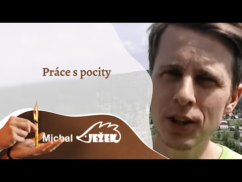 Video: DŮLEŽITOST PRÁCE S POCITY