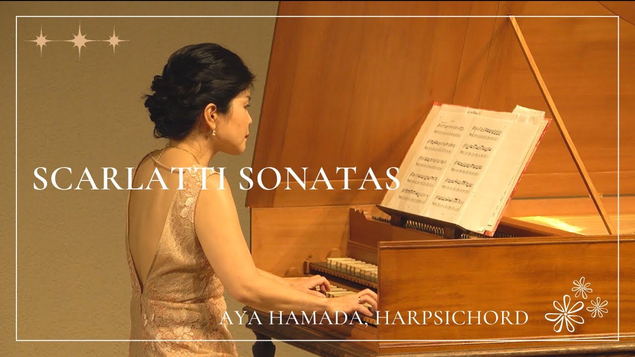 D. Scarlatti: Sonatas K.208 & K.24 - Aya Hamada, harpsichord
