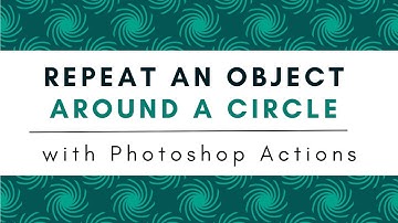 How to Repeat an Object Around a Circle In Photoshop Using Actions