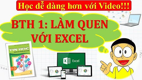 Bài thực hành 1: LÀM QUEN VỚI EXCEL | Tin học 7 (Excel)| Học dễ dàng với Video | HTCOM