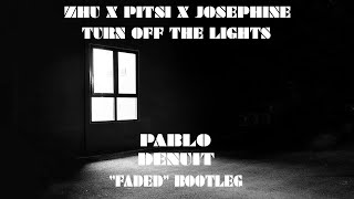 ZHU x Pitsi x Josephine - Turn Off The Lights (Pablo Denuit ''FADED'' Bootleg) Resimi