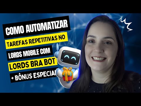 Como Automatizar Tarefas Repetitivas No Lords Mobile Com Lords Bra Bot Bônus Especial