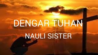 Dengar Tuhan - Nauli Sister ( Video Official) || Lagu Rohani Ciptaan Tarida Hutauruk