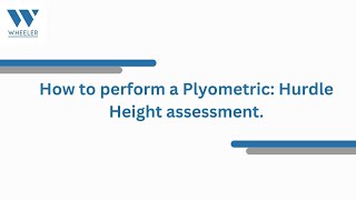 How to perform a Plyometric: Hurdle Height assessment. Details