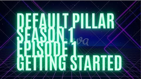 Default Pillar S1 E1. Getting started on the city