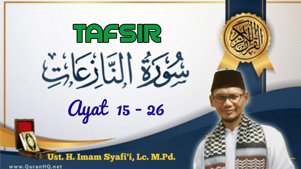 Tasir Surat An Nazi'at 15 - 26 I Ust. H. Imam Syafi'i, Lc. M.Pd. #tafsirannaziat #tafsiralmunir