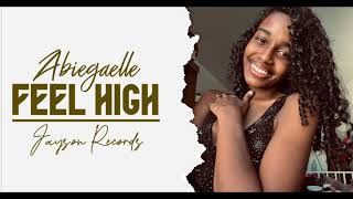 Download Lagu Abiegaelle - Feel High Feat.Jayson Records MP3
