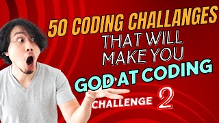 Challenge #2 | 50 Coding Challenges That Will Make You God at Coding | Barfa Sir