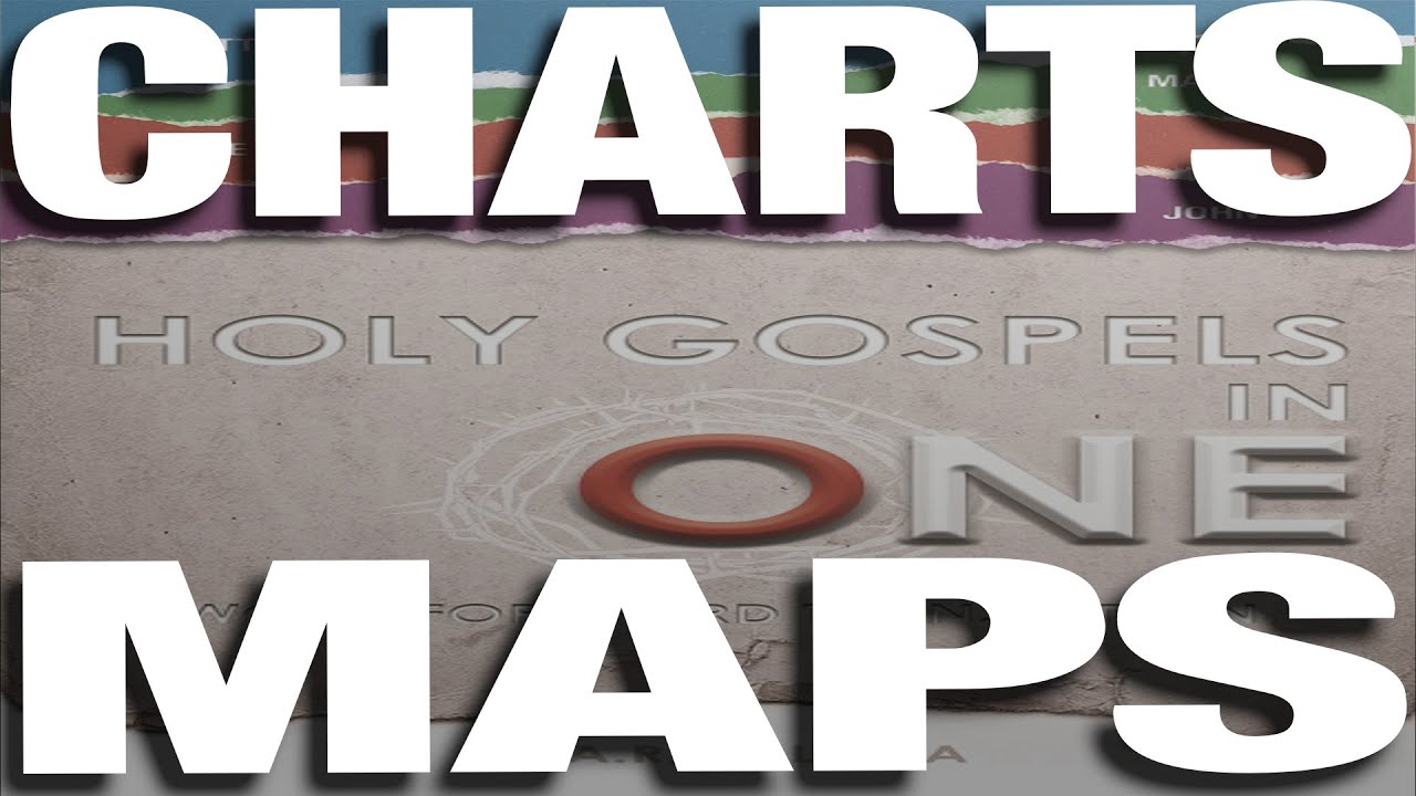 CHARTS and MAPS of 1st CENTURY - Holy Gospels in One 
