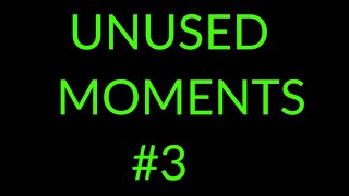 Unused Moments