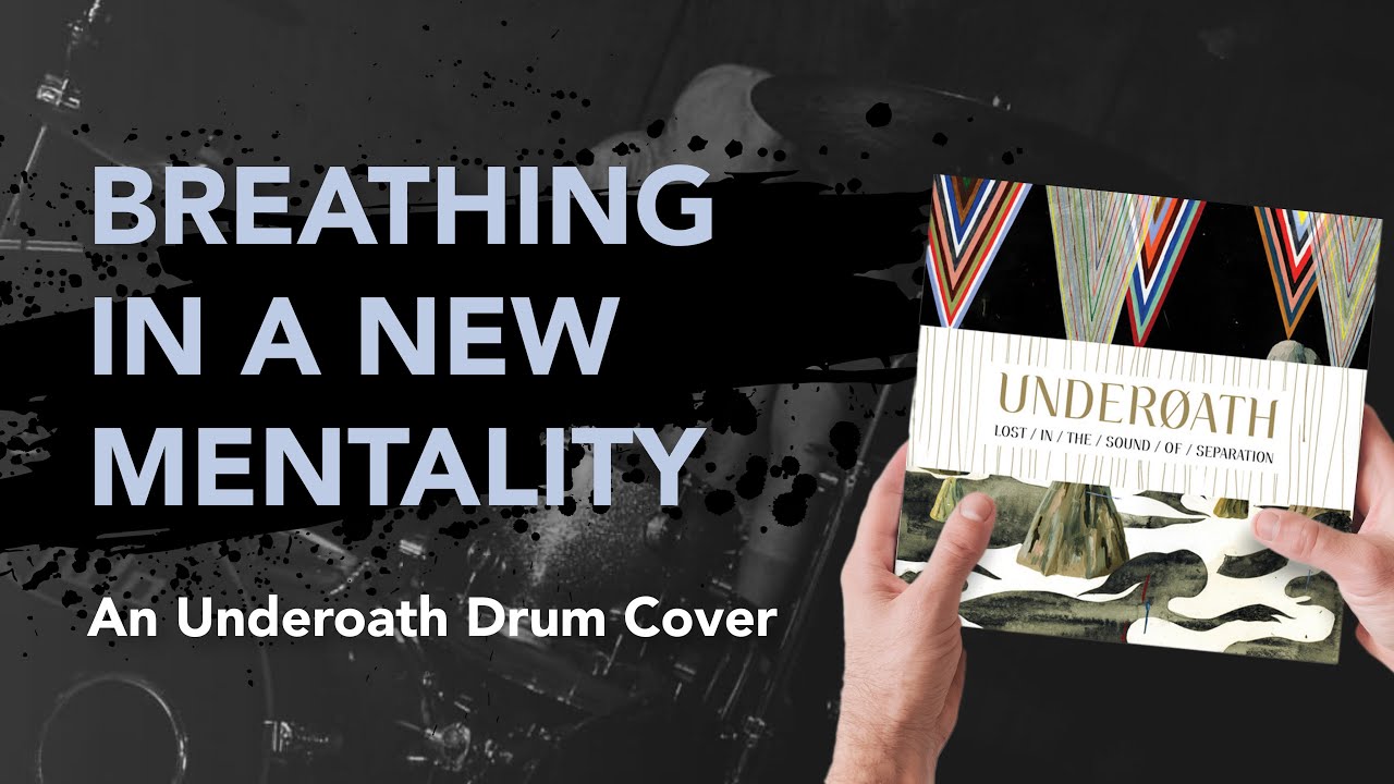 Underoath – Breathing in a New Mentality (Drum Cover) | Lost in the Sound of Separation