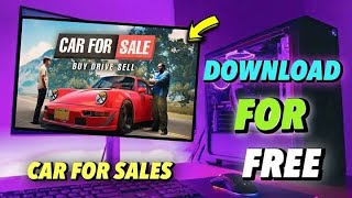 CAR FOR SALE SIMULATOR 2023 PC DOWNLOAD | HOW TO DOWNLOAD CAR FOR SALE SIMULATOR 2023 FOR FREE IN PC