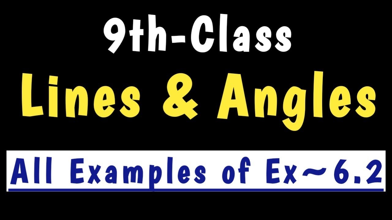 9th_Class_Lines & Angles_All Examples of Ex-6.2 ( CBSE ) - YouTube