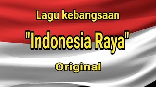 LAGU INDONESIA RAYA - ORIGINAL - VOKAL - TEKS