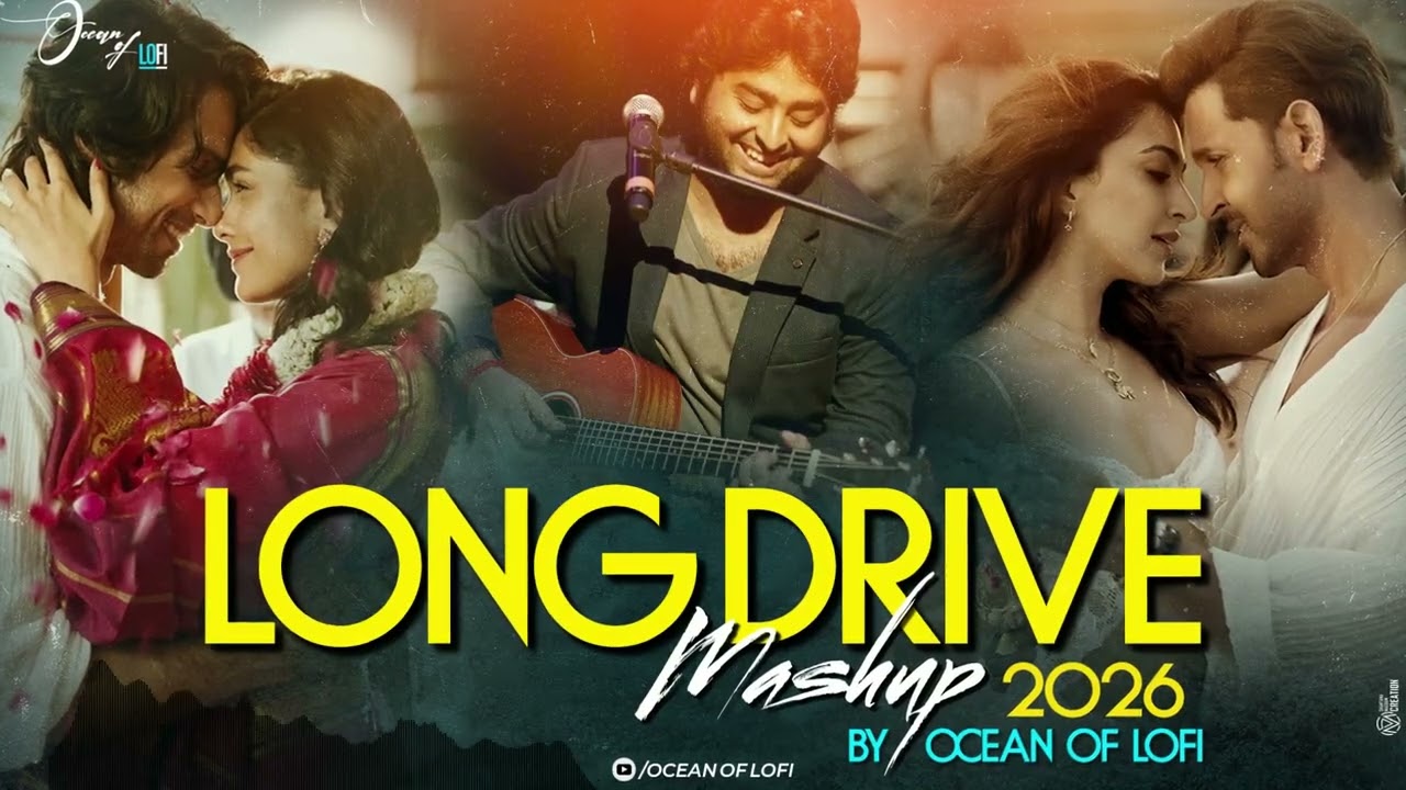 Long Drive Mashup 2026 | Makhna | Tum Hi Ho Bandhu | Lambherghini | Ocean Of Lofi
