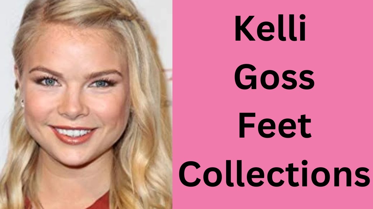 Kelli Goss Feet Collections