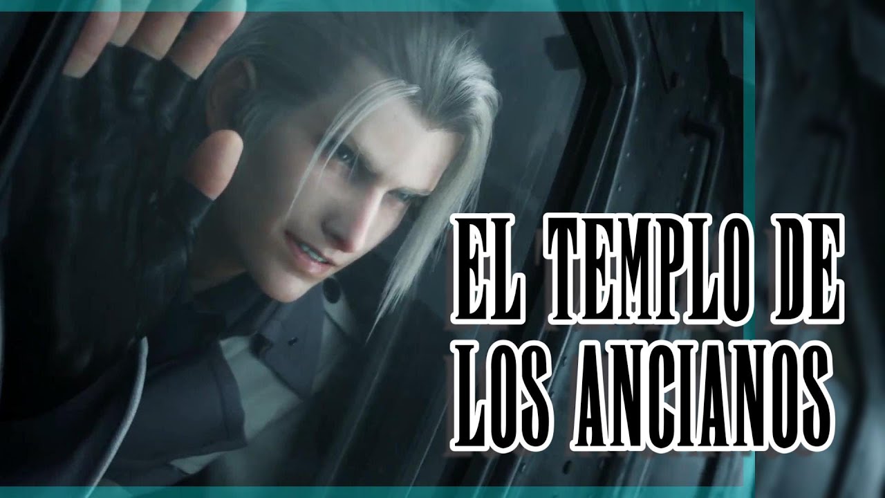 El Templo De Los Ancianos / Final Fantasy VII Rebirth / Capítulo 13 