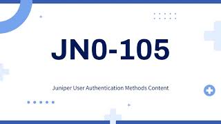 Juniper JN0-105 User Authentication Methods Related Questions