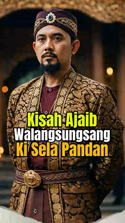 THE MAGICAL STORY OF PRINCE WALANGSUNGSANG UNTIL HE WAS NICKNAMED KI SELA PANDAN #pajajaran #sund...