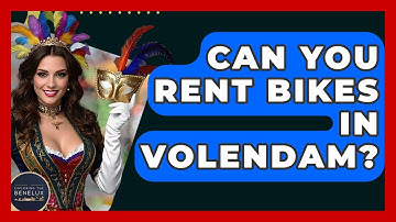 Can You Rent Bikes In Volendam? - Exploring The Benelux