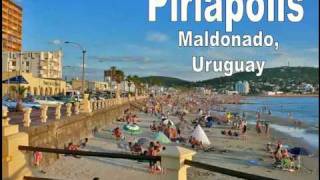 PIRIAPOLIS,  Maldonado  - Uruguay  (1ra. parte)