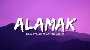 Rizky Febian & Adrian Khalif - Alamak (Official Music Video Lyric)