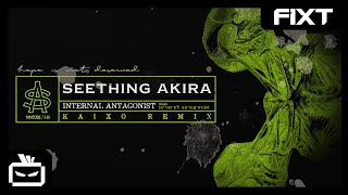 Seething Akira - Internal Antagonist (Kaixo Remix)