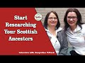 Scottish Genealogy Research: How to Get Started