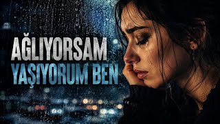 Ağliyorsam Yaşiyorum Gözyaşlarım Hâlâ Seni Anlatıyor 💔 Yeni Şarkı 2026